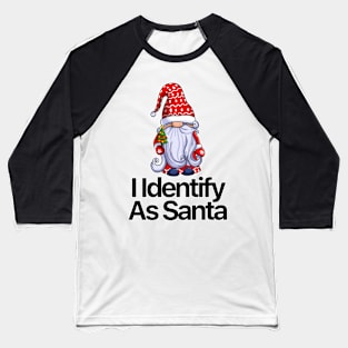 I Identify As Santa Funny Christmas Pajamas For Dad X Mas Baseball T-Shirt